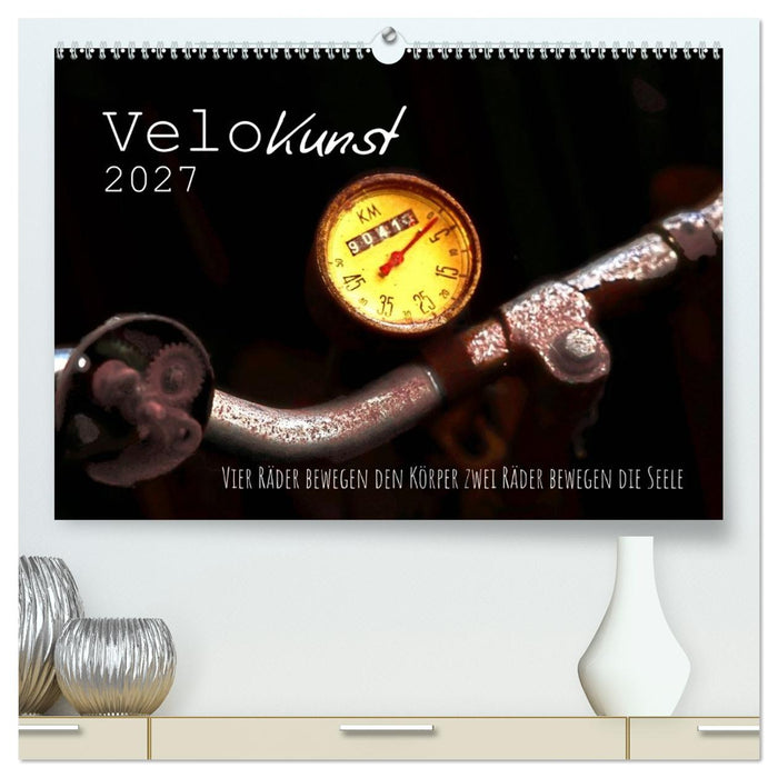 Velo Kunst (CALVENDO Premium Wandkalender 2027)