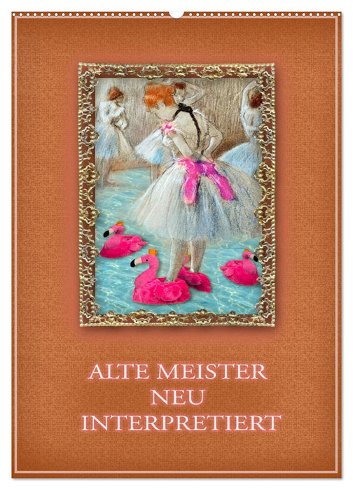 Alte Meister neu interpretiert (CALVENDO Wandkalender 2027)