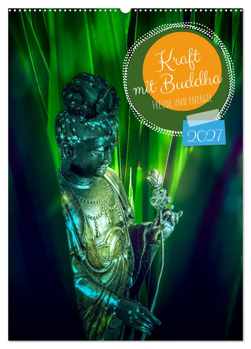 Kraft mit Buddha (CALVENDO Wandkalender 2027)