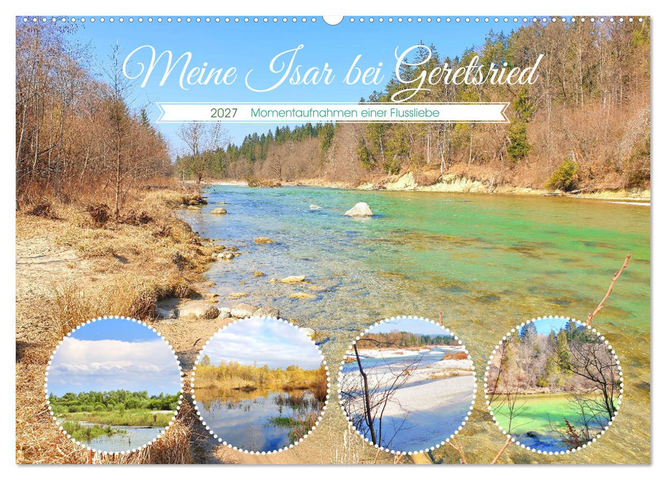 Meine Isar bei Geretsried (CALVENDO Wandkalender 2027)