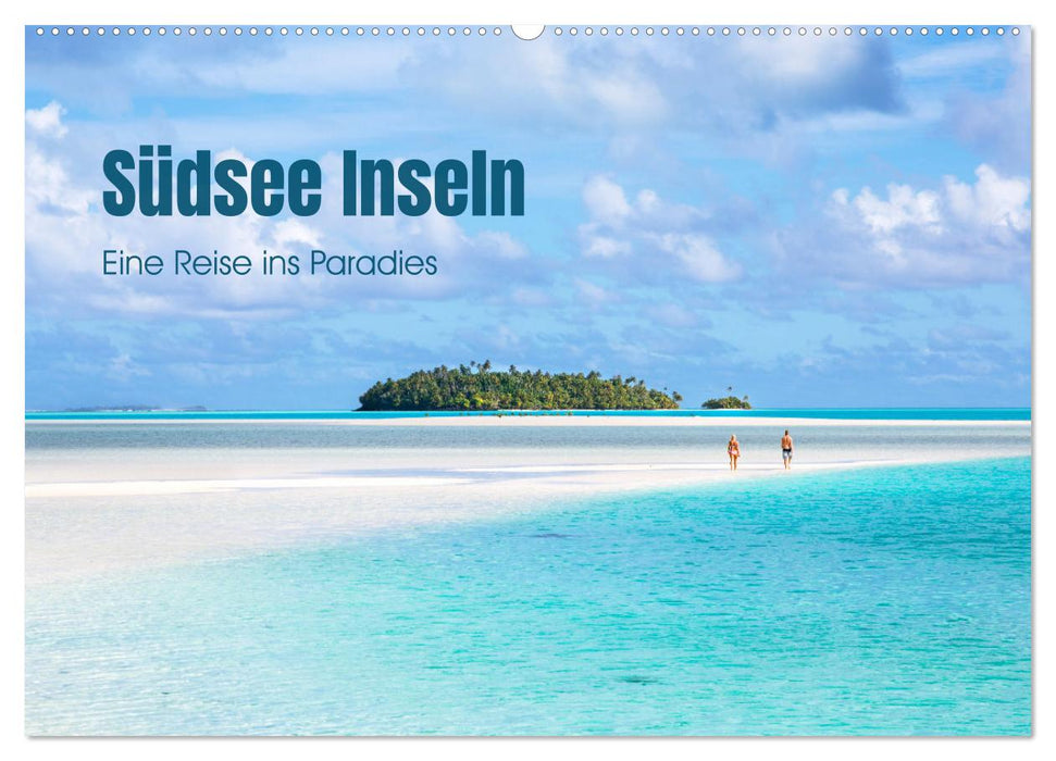 Südsee Inseln - Eine Reise ins Paradies (CALVENDO Wandkalender 2027)