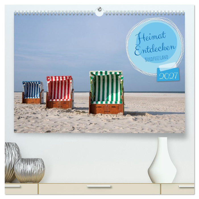 Heimat Entdecken - Nordfriesland (CALVENDO Premium Wandkalender 2027)