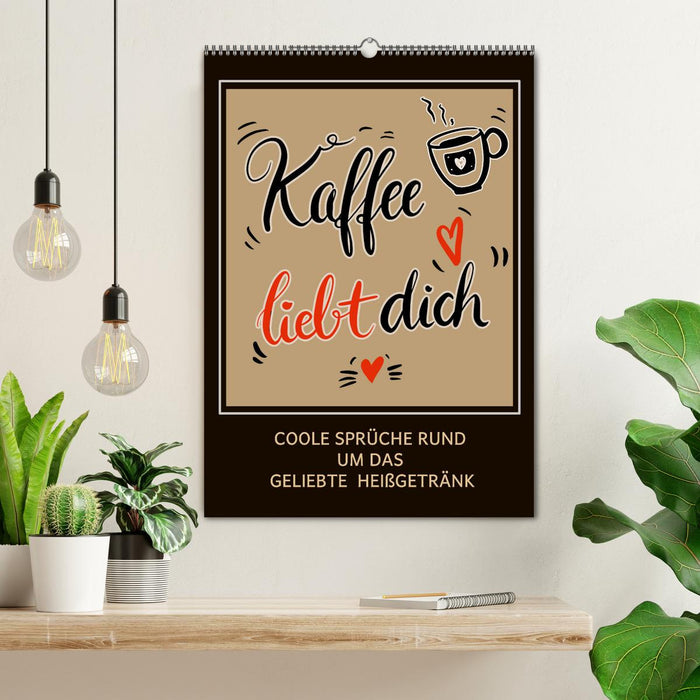 Kaffee liebt dich (CALVENDO Wandkalender 2027)