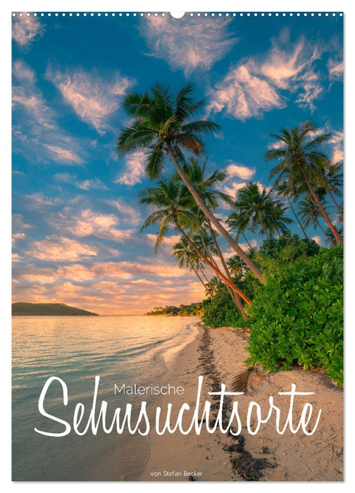Malerische Sehnsuchtsorte (CALVENDO Wandkalender 2027)