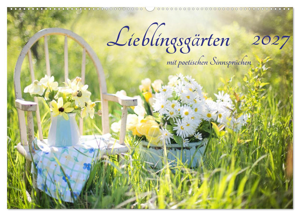 Lieblingsgärten mit poetischen Sinnsprüchen (CALVENDO Wandkalender 2027)