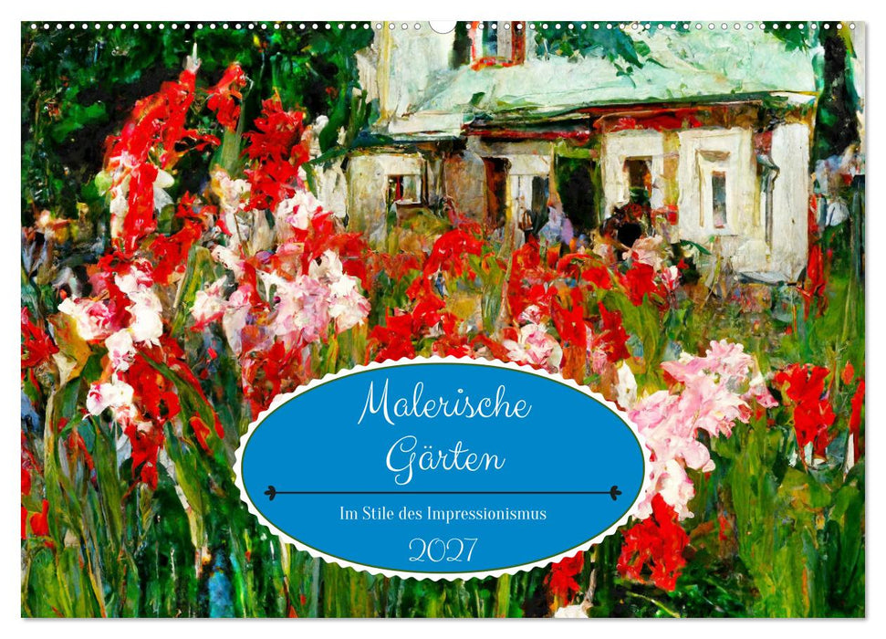 Malerische Gärten - Im Stile des Impressionismus (CALVENDO Wandkalender 2027)
