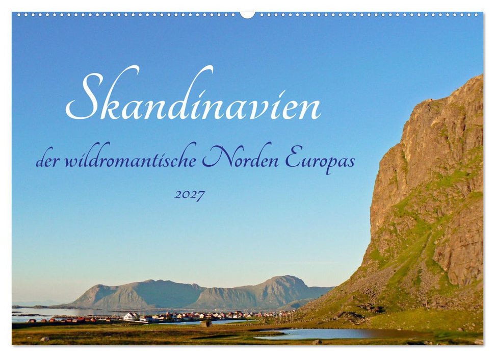 Skandinavien, der wildromantische Norden Europas (CALVENDO Wandkalender 2027)