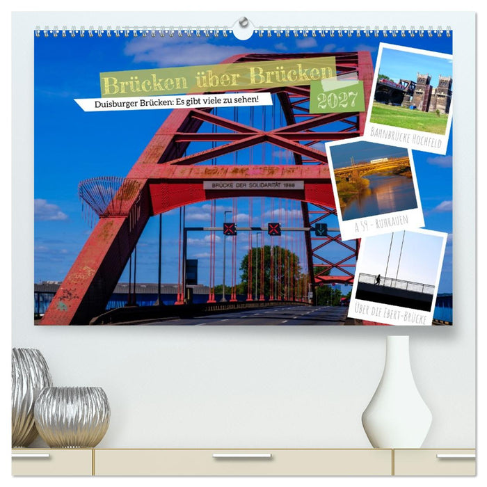 Duisburg - Brücken über Brücken (CALVENDO Premium Wandkalender 2027)