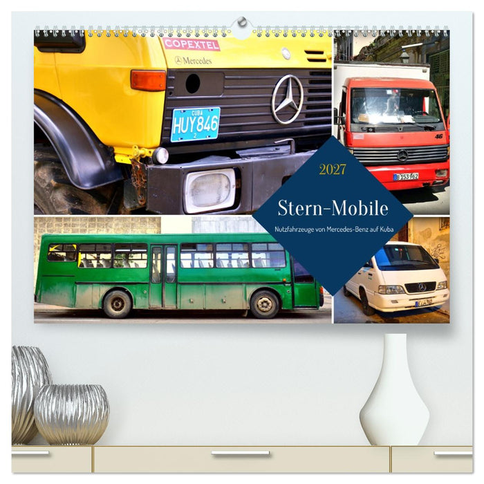 Stern-Mobile - Nutzfahrzeuge von Mercedes-Benz auf Kuba (CALVENDO Premium Wandkalender 2027)