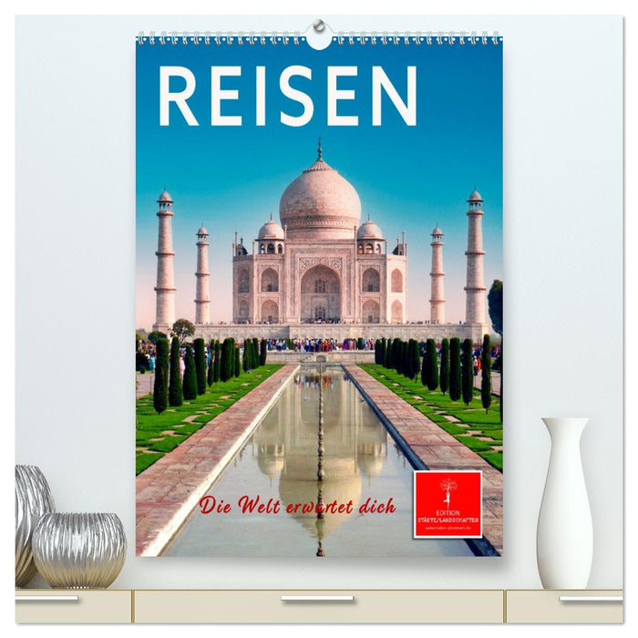 Reisen - die Welt erwartet dich (CALVENDO Premium Wandkalender 2027)