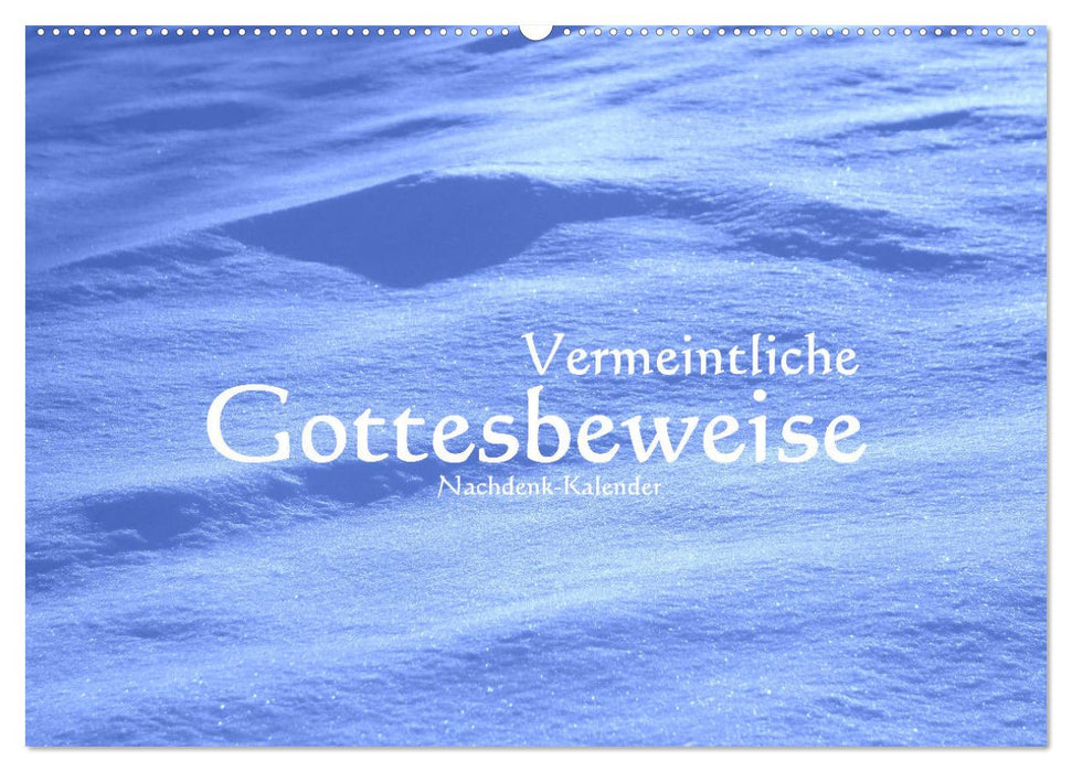 Vermeintliche Gottesbeweise - Nachdenk-Kalender (CALVENDO Wandkalender 2027)