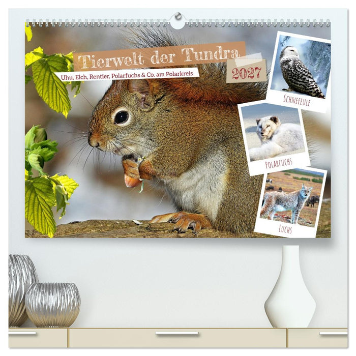 Tierwelt der Tundra (CALVENDO Premium Wandkalender 2027)
