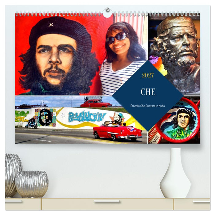 CHE - Ernesto Che Guevara in Kuba (CALVENDO Premium Wandkalender 2027)