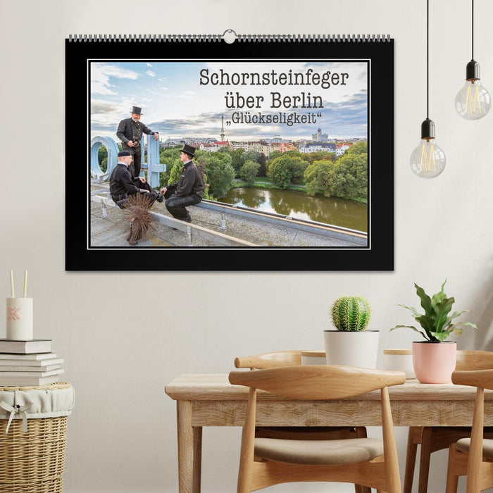 Schornsteinfeger über Berlin - Glückseligkeit (CALVENDO Wandkalender 2027)
