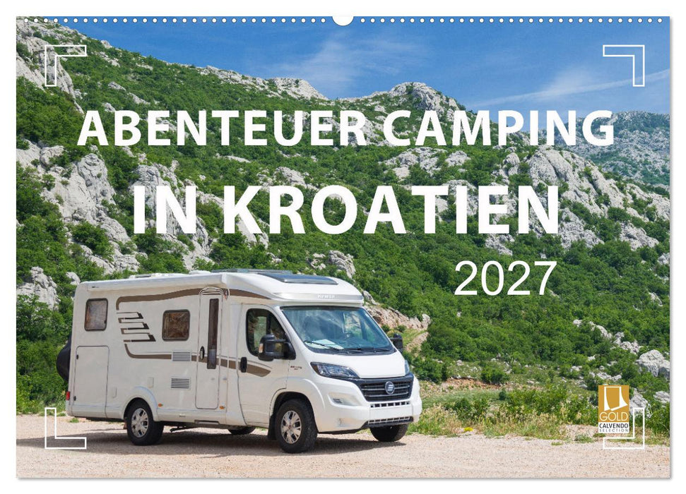Abenteuer Camping in Kroatien (CALVENDO Wandkalender 2027)