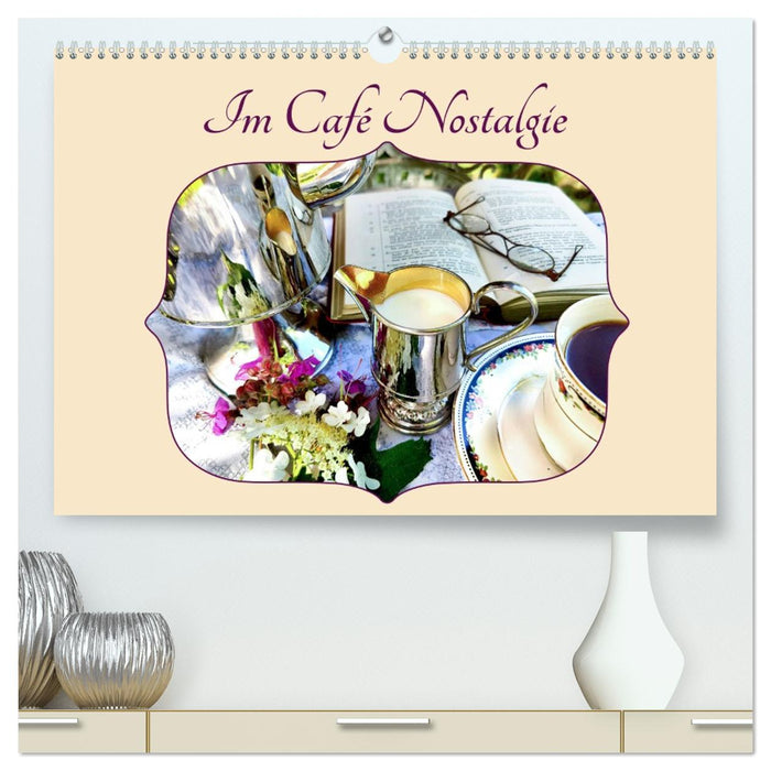 Im Café Nostalgie (CALVENDO Premium Wandkalender 2027)