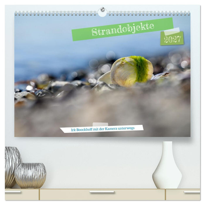 Strandobjekte (CALVENDO Premium Wandkalender 2027)