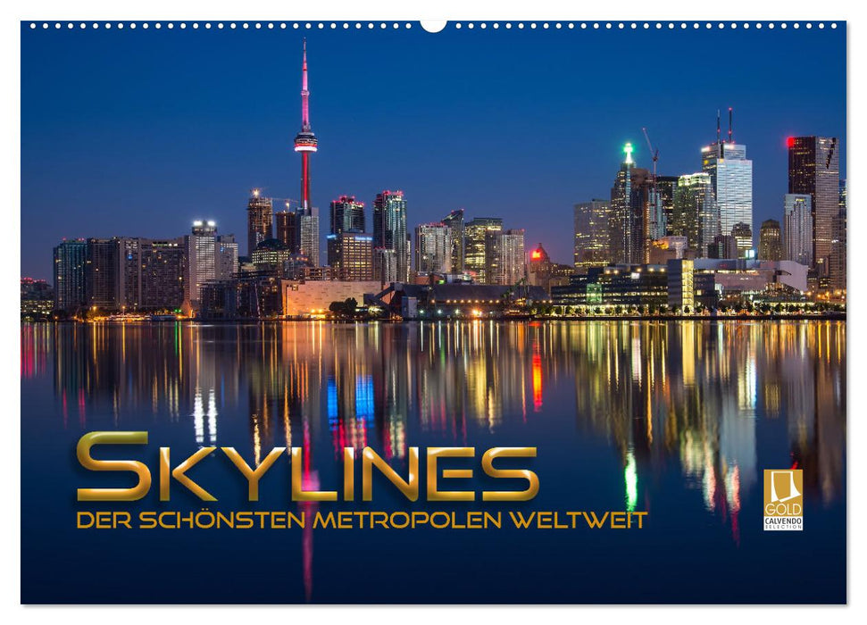 Skylines der schönsten Metropolen weltweit (CALVENDO Wandkalender 2027)