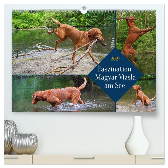 Faszination Magyar Vizsla am See (CALVENDO Premium Wandkalender 2027)