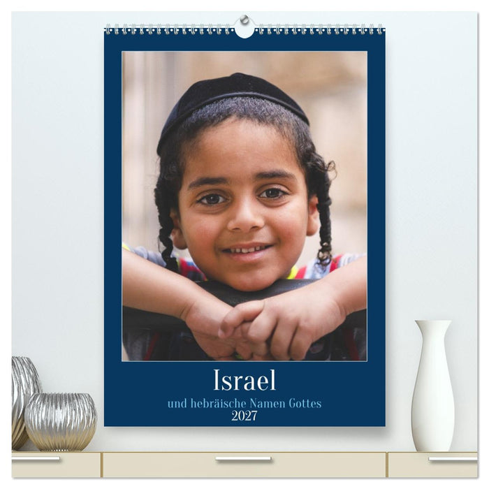 Israel und hebräische Namen Gottes (CALVENDO Premium Wandkalender 2027)