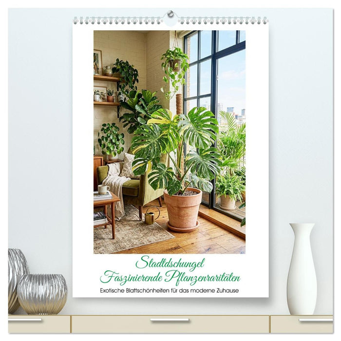 Stadtdschungel - Faszinierende Pflanzenraritäten (CALVENDO Premium Wandkalender 2027)