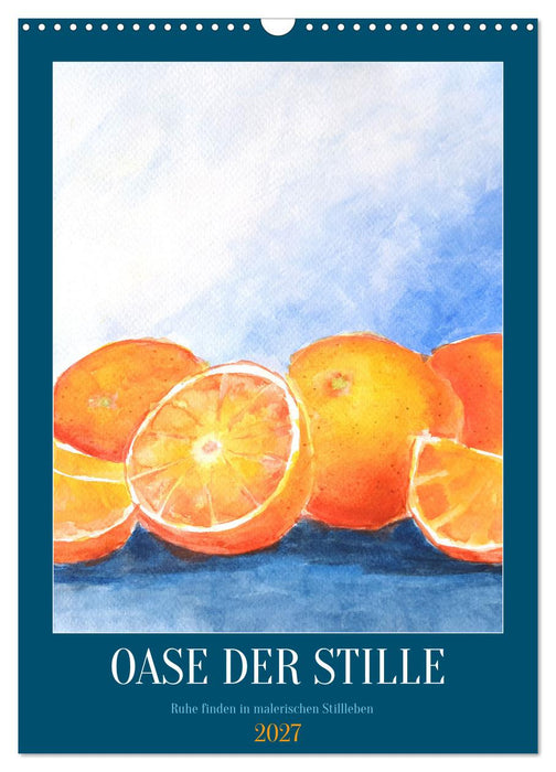 Oase der Stille - Ruhe finden in malerischen Stillleben (CALVENDO Wandkalender 2027)