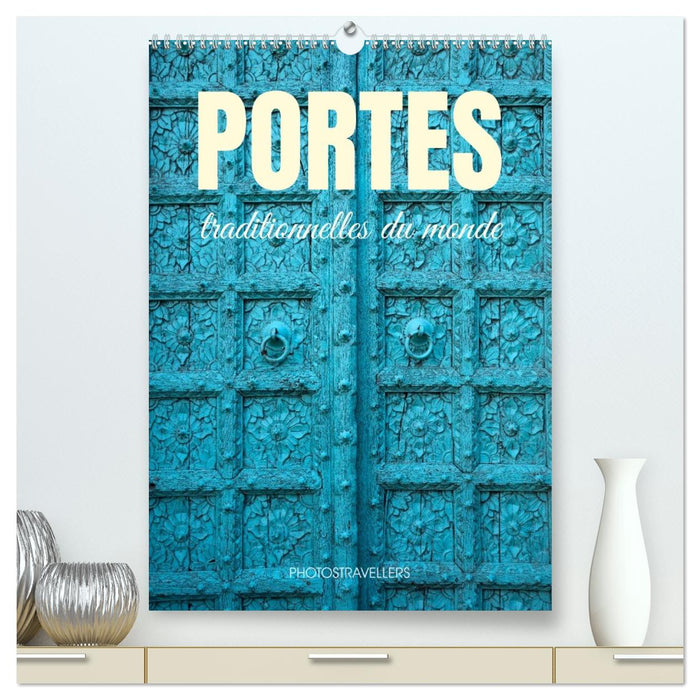 Portes traditionnelles du monde (CALVENDO Calendrier supérieur 2027)