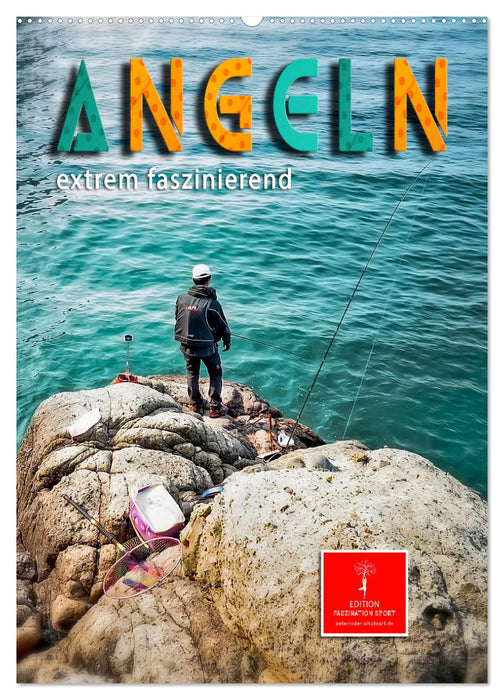 Angeln - extrem faszinierend (CALVENDO Wandkalender 2027)