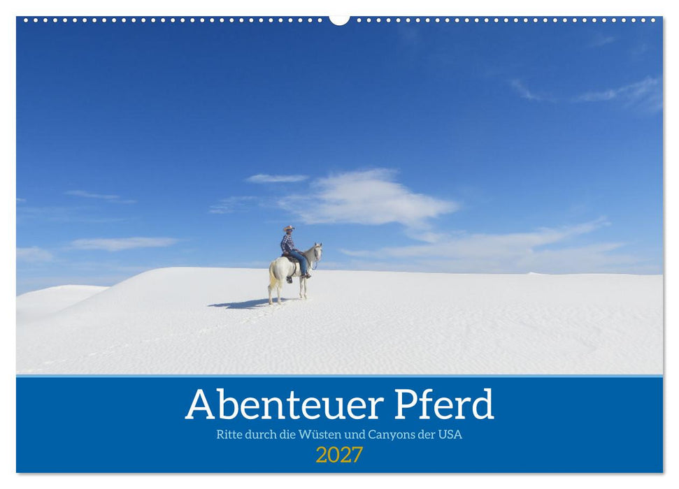 Abenteuer Pferd - Ritte durch die Wüsten und Canyons der USA (CALVENDO Wandkalender 2027)