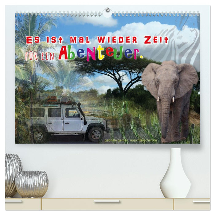 Es ist mal wieder Zeit für ein Abenteuer (CALVENDO Premium Wandkalender 2027)