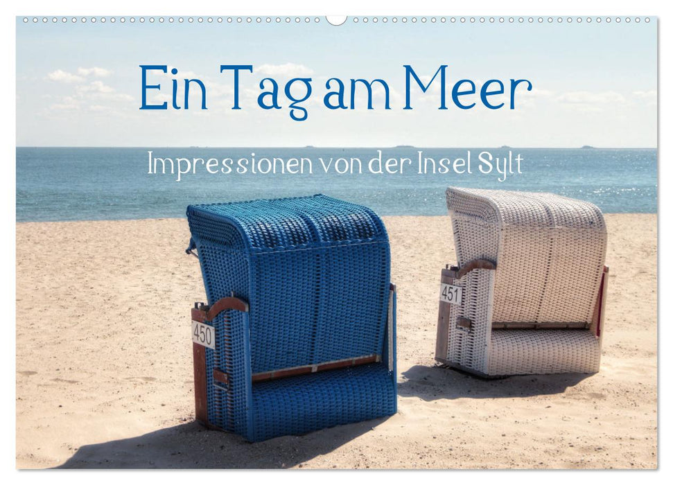Ein Tag am Meer - Impressionen von der Insel Sylt (CALVENDO Wandkalender 2027)