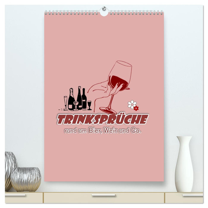 TRINKSPRÜCHE rund um Bier, Wein und Co. … (CALVENDO Premium Wandkalender 2027)