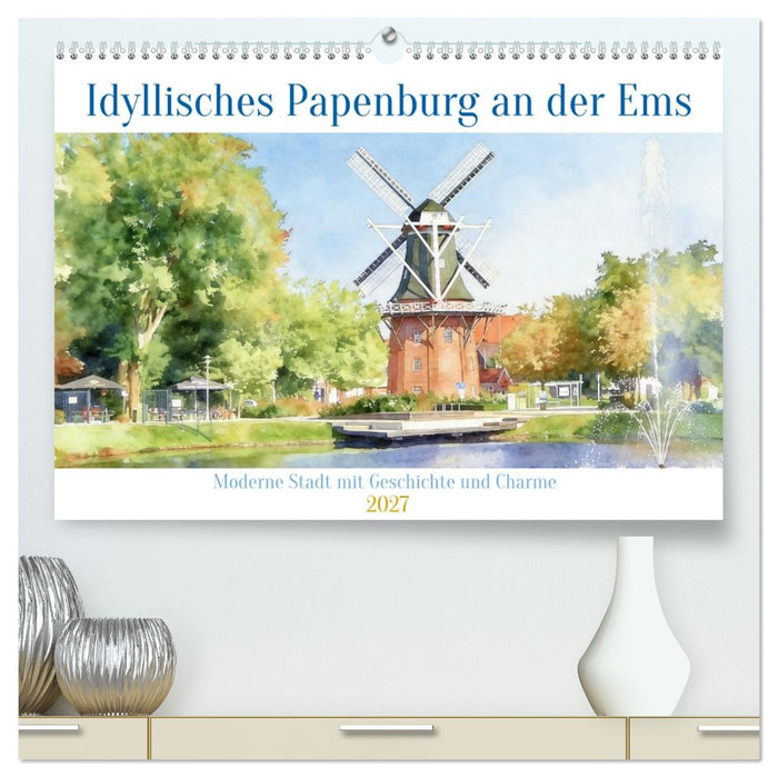 Idyllisches Papenburg an der Ems (CALVENDO Premium Wandkalender 2027)