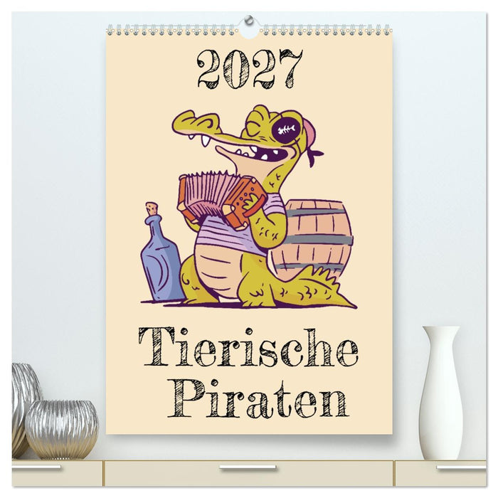 Tierische Piraten (CALVENDO Premium Wandkalender 2027)
