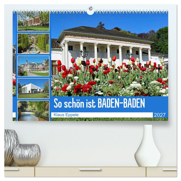 So schön ist Baden-Baden (CALVENDO Premium Wandkalender 2027)