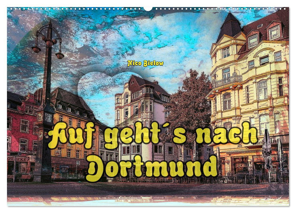Auf geht´s nach Dortmund (CALVENDO Wandkalender 2027)