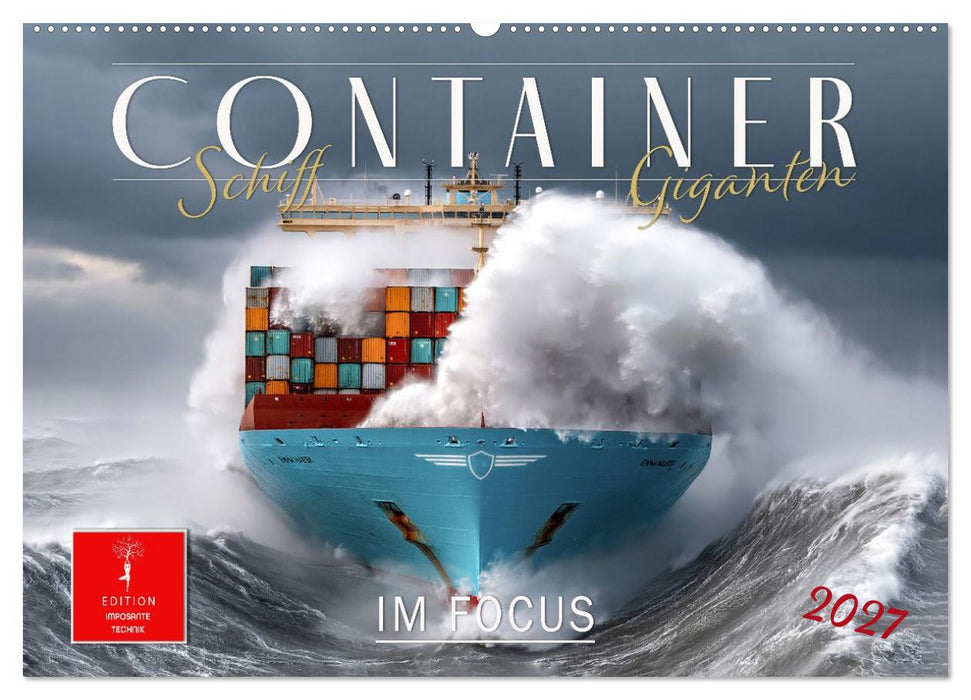 Container - Schiff-Giganten im Fokus (CALVENDO Wandkalender 2027)