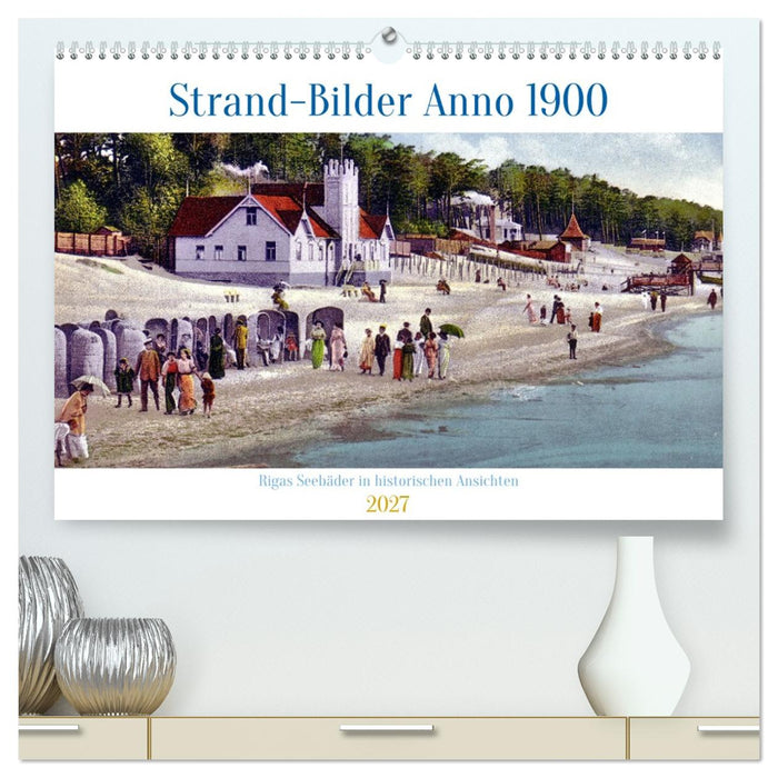 Strand-Bilder Anno 1900 - Rigas Seebäder in historischen Ansichten (CALVENDO Premium Wandkalender 2027)