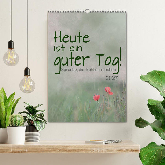 Heute ist ein guter Tag (CALVENDO Wandkalender 2027)
