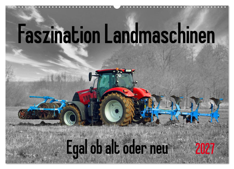 Faszination Landmaschinen - Egal ob alt oder neu (CALVENDO Wandkalender 2027)