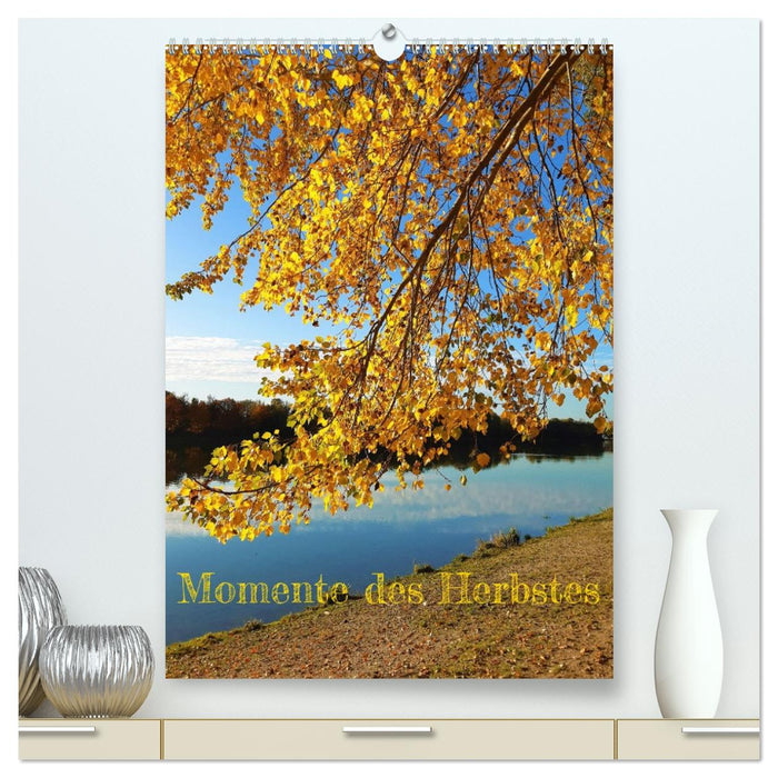Momente des Herbstes (CALVENDO Premium Wandkalender 2027)