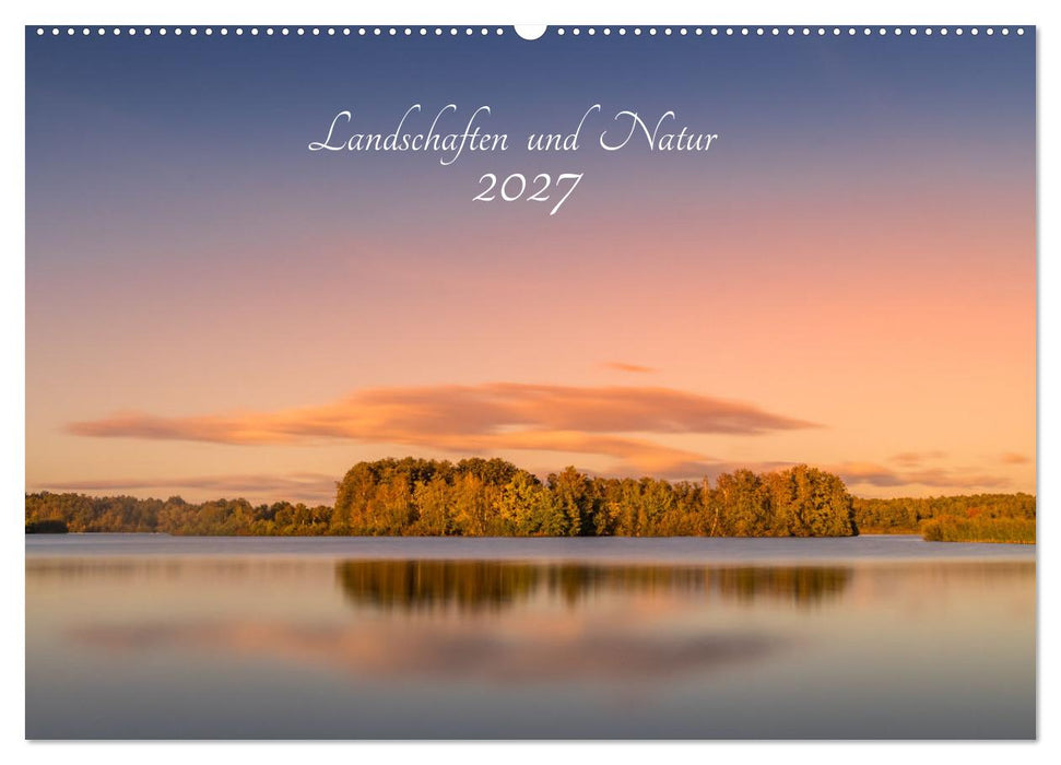 Landschaften und Natur 2027 (CALVENDO Wandkalender 2027)