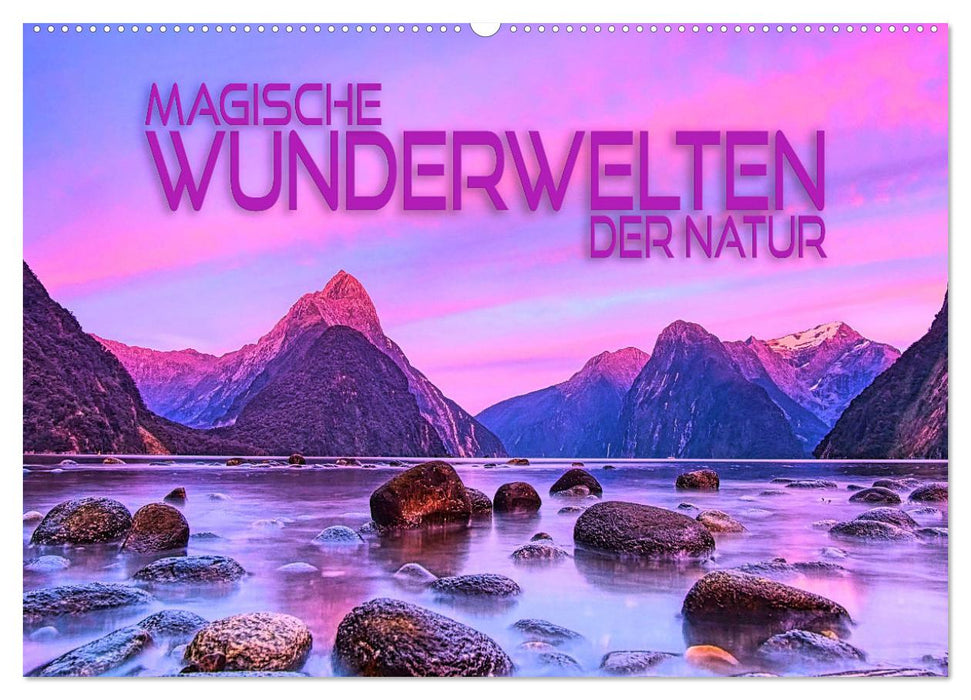 Magische Wunderwelten der Natur (CALVENDO Wandkalender 2027)