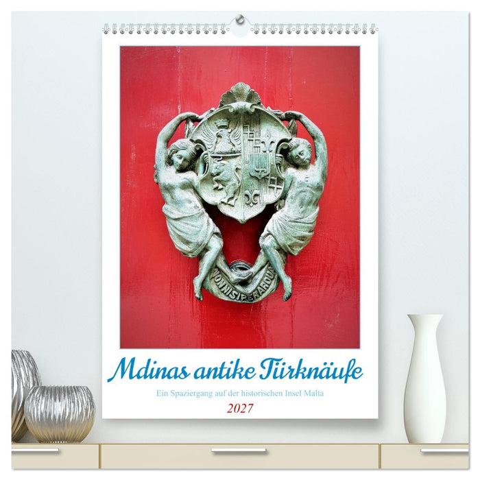 Mdinas antike Türknäufe (CALVENDO Premium Wandkalender 2027)