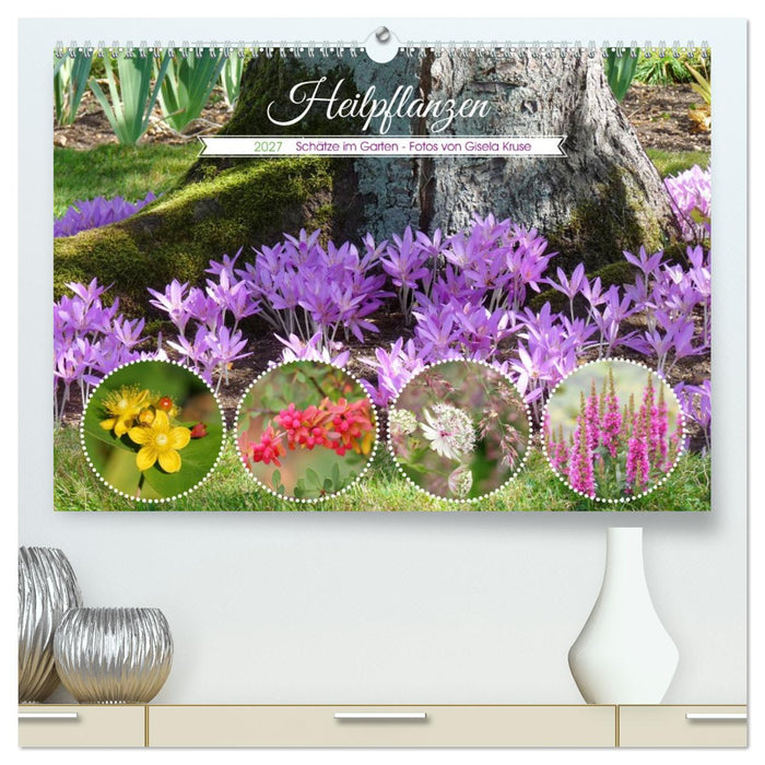 Heilpflanzen - Schätze im Garten (CALVENDO Premium Wandkalender 2027)