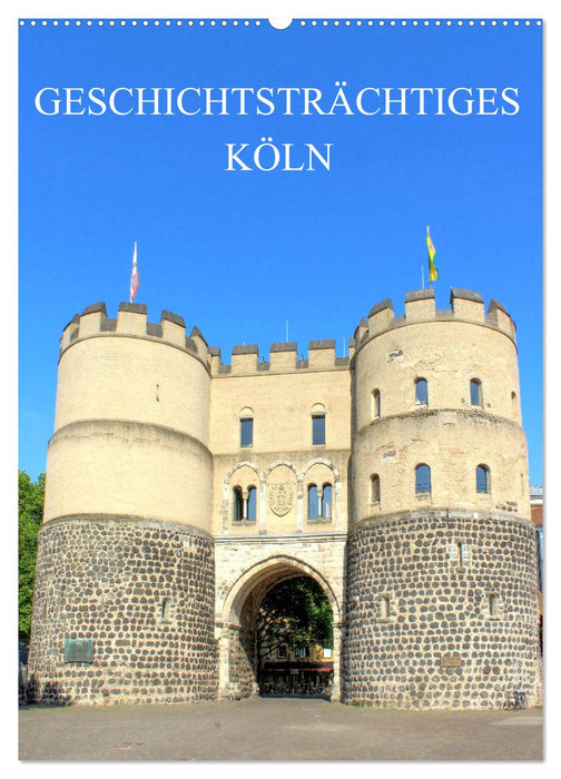 Geschichtsträchtiges Köln (CALVENDO Wandkalender 2027)
