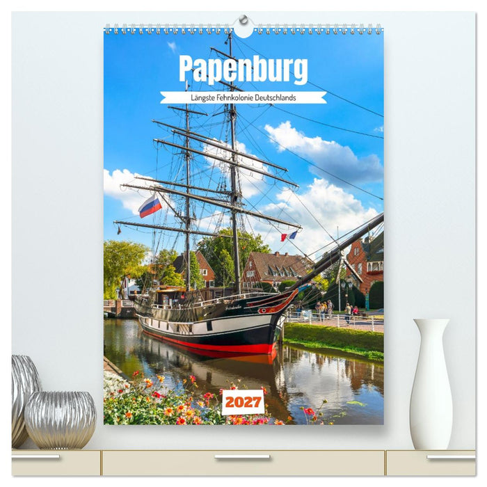 Papenburg. Längste Fehnkolonie Deutschlands (CALVENDO Premium Wandkalender 2027)