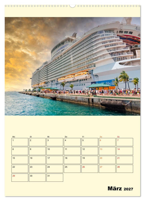 Kreuzfahrtschiffe - die Welt ist dein Ziel (CALVENDO Wandkalender 2027)