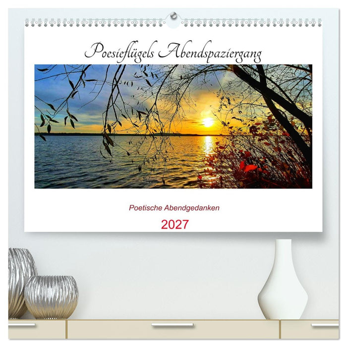 Poesieflügels Abendspaziergang (CALVENDO Premium Wandkalender 2027)