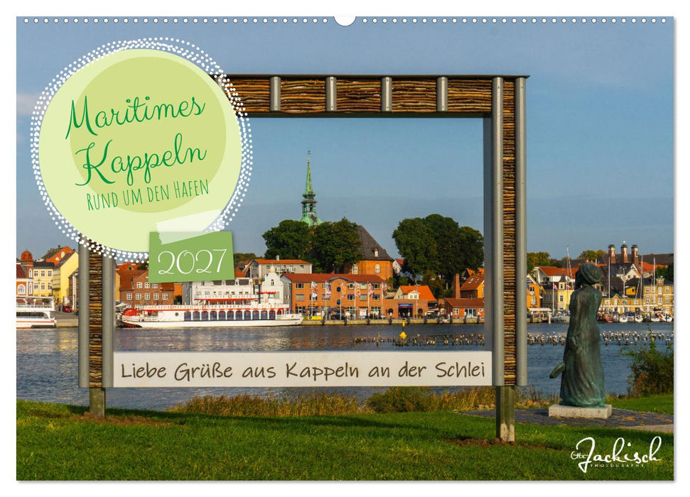 Maritimes Kappeln - Rund um den Hafen (CALVENDO Wandkalender 2027)